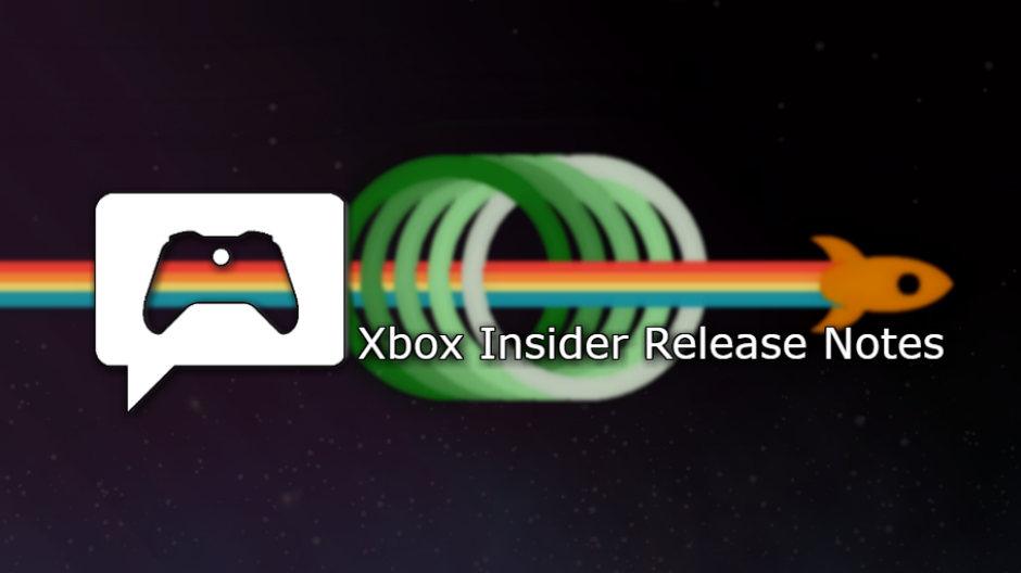 Xbox Insider Release Notes – Beta, Delta and Omega Ring (1911.191106-1945)